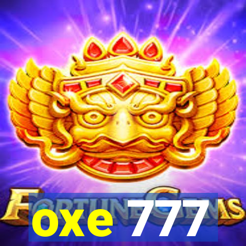 oxe 777